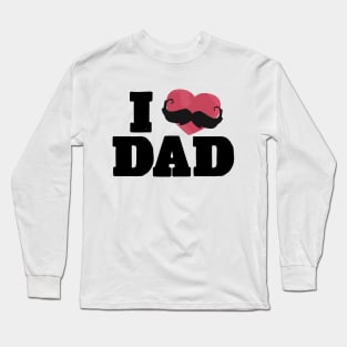 I Love Dad Long Sleeve T-Shirt